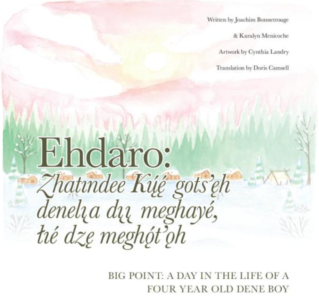 Big Point: A Day In the Life of a Four Year Old Dene Boy: Ehdaro: Denelı̨a dı̨ı̨ meghayé, łıé dzę meghǫ́t’ǫh